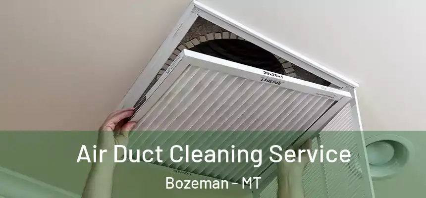  Air Duct Cleaning Service Bozeman - MT