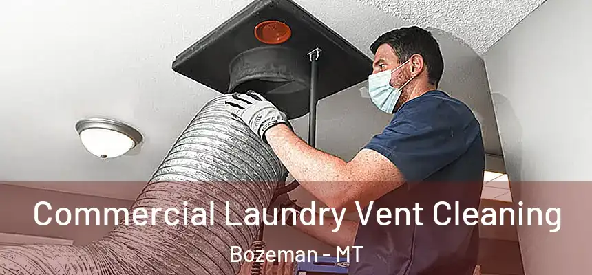  Commercial Laundry Vent Cleaning Bozeman - MT