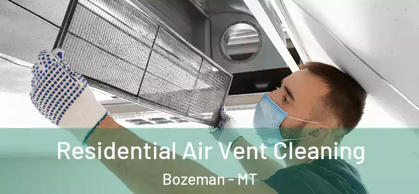  Residential Air Vent Cleaning Bozeman - MT