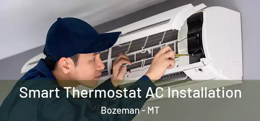  Smart Thermostat AC Installation Bozeman - MT